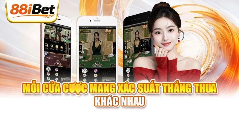 Mỗi cửa cược mang xác suất thắng thua khác nhau