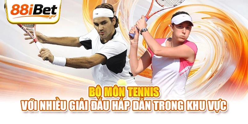 Bộ môn Tennis với nhiều giải đấu hấp dẫn trong khu vực