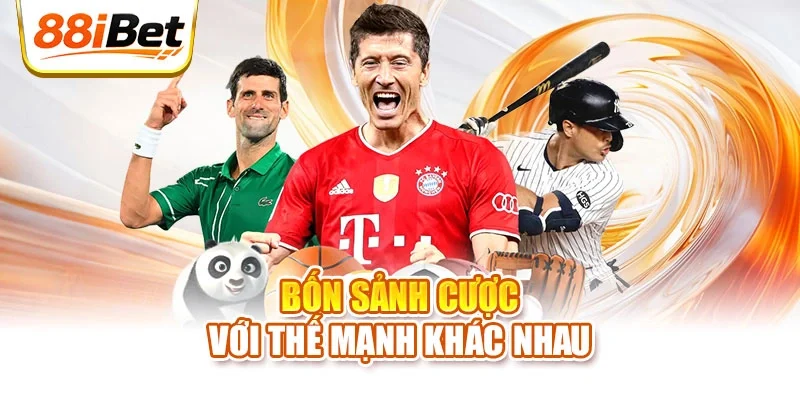 Bốn sảnh cược với thế mạnh khác nhau