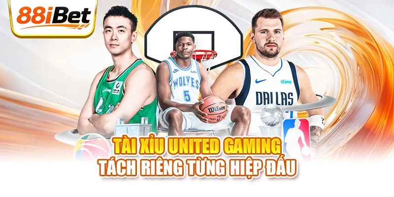 Tài xỉu United Gaming tách riêng từng hiệp đấu