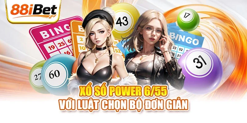 Xổ số Power 6/55 với luật chọn bộ đơn giản